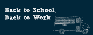 Back to work, Back to school